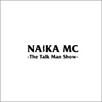 NAIKA MC/THE TALK MAN SHOW