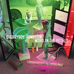 CHERRYBOY FUNCTION/WORD IN THE PETALS