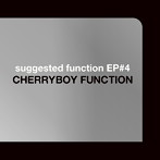 CHERRYBOY FUNCTION/suggested function EP＃4