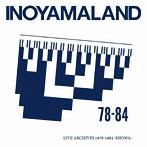 INOYAMALAND/LIVE ARCHIVES 1978-1984-SHOWA-