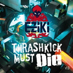 THRASHKICK MUST DIE V1.0