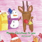 OZALLY/Merry Christmas to you