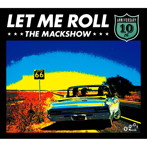 MACK SHOW/LET ME ROOL
