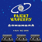 AUDIO INVADERS/オーディオ・インヴェーダーズ