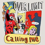 OVER LIMIT/Calling me