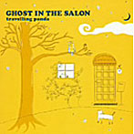 travelling panda/GHOST IN THE SALON
