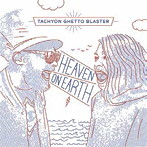 Tachyon Ghetto Blaster/Heaven On Earth