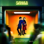 SAHAJi/Don’t Touch My Soul