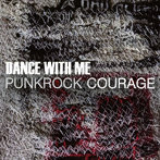 DANCE WITH ME/PUNKROCK COURAGE（紙ジャケット仕様）