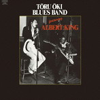 大木トオル/TORU OKI BLUES BAND featuring ALBERT KING（紙ジャケット仕様）