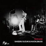 鈴木茂とハックルバック/1975 LIVE
