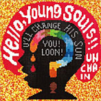 UNCHAIN/Hello，Young Souls！！