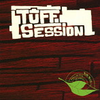 TUFF SESSION/TUFF SESSION