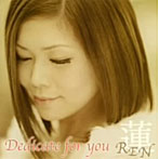 蓮「REN」/Dedicate for you