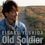 吉田栄作/Old Soldier〜老兵の剣〜
