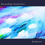 koducer/Ascending Sceneries
