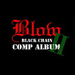 BLOW BLACK CHAIN 2-COMP ALBUM-