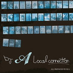 DJ A（NATURAL 9 NATION）/Local Connection