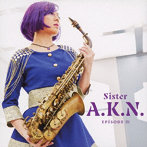 Akina Sakata/Sister A.K.N. -episodeIII-