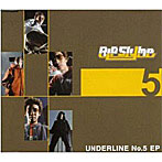RIP SLYME/UNDERLINE NO.5
