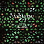 Kenichiro Nishihara/Jazzistic Mix