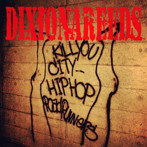 DIXIONAREEDS/KILL YOU CITY HIPHOP ROADRUNNERS