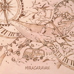 MIRACARAVAN/大発見はとまらない