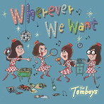 TOMBOYS/Wherever We Want