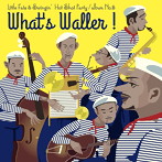 Little fats＆Swingin’hot shot party/What’s Waller！