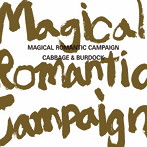 CABBAGE＆BURDOCK/Magical Romantic Campaign