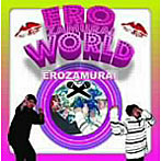 EROZAMURAI/EROZAMURAI WORLD