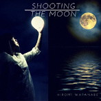 渡辺ひろみ/Shooting the moon