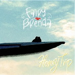 FAIRY BRENDA/Honey Trip