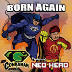 G-Conkarah/Born Again featuring Neo Hero