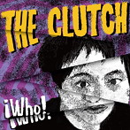 CLUTCH/Who
