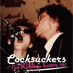 Cocksuckers/Live at Shibuya Yaneura 1983