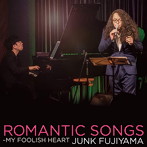 ジャンクフジヤマ/ROMANTIC SONGS〜MY FOOLISH HEART