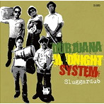 Dabjuana midnight system/SLUGGARDUB