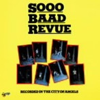 ソー・バッド・レビュー/SOOO BAAD REVUE（紙ジャケット仕様）