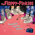 Floppy-Pinkies/Thank You For The World