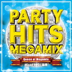 DJ 瑞穂/PARTY HITS MEGAMIX〜Queen of Megamix〜Mixed by DJ 瑞穂