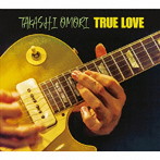 大森隆志/TRUE LOVE