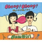 Gum Girl/chewy！chewy！