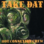 HOT CONNEXION CREW/TAKE DAT