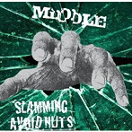 MiDDLE/SLAMMING AVOID NUTS/SPLIT