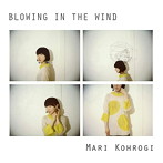 興梠マリ/BLOWING IN THE WIND