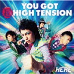 HERE/YOU GOT 超 HIGH TENSION（通常盤）