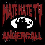 ANGERCALL/HATE HATE TV