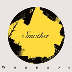 Wannabe/Smother