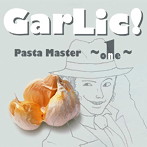 Pasta Master/GarLic！
